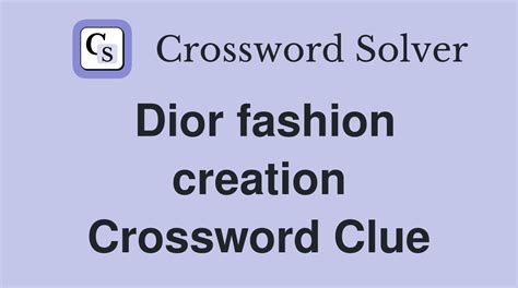 dior creations crossword|Dior creation Crossword Clue .